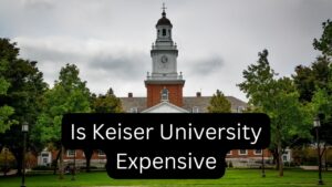 Is Keiser University Expensive